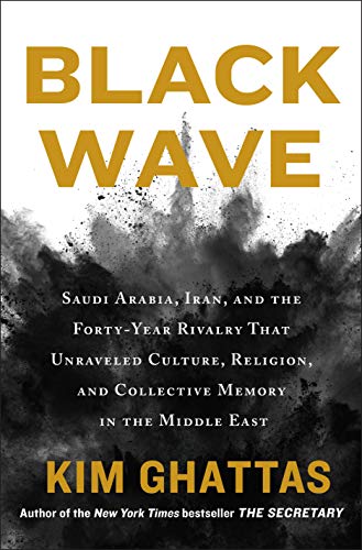 [9781250131201] Black Wave: Saudi Arabia, Iran, and the Forty-Year Rivalry That Unraveled Culture, Religion, and Collective Memory in the Middle East
