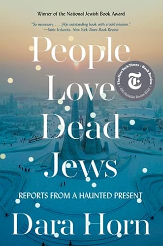 [9781324035947] People Love Dead Jews: Reports from a Haunted Present