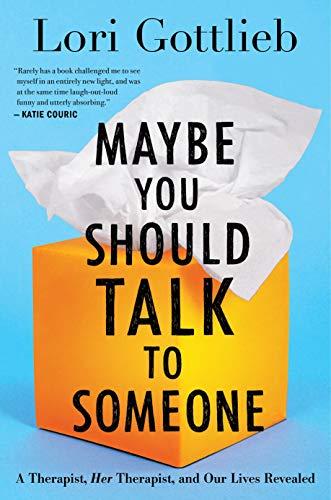 [9781328662057] Maybe You Should Talk To Someone: A Therapist, HER Therapist, and Our Lives Revealed | Hardcover
