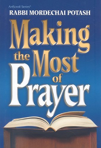 [9781422606209] Making the Most of Prayer (Artscroll)