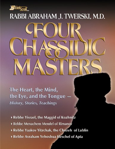 [9781422608746] Four Chassidic Masters: The Heart, the Mind, the Eye, and the Tongue- History, Stories, Teachings