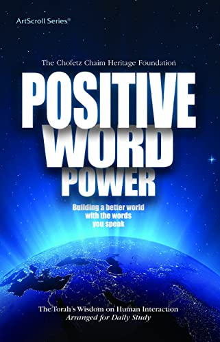 [9781422609163] Positive Word Power: Building a Better World With the Words You Speak, The Torah's Wisdom on Human Interaction (Artscroll)
