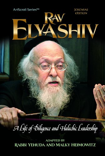 [9781422613450] Rav Elyashiv: A Life of Diligence and Halachic Leadership