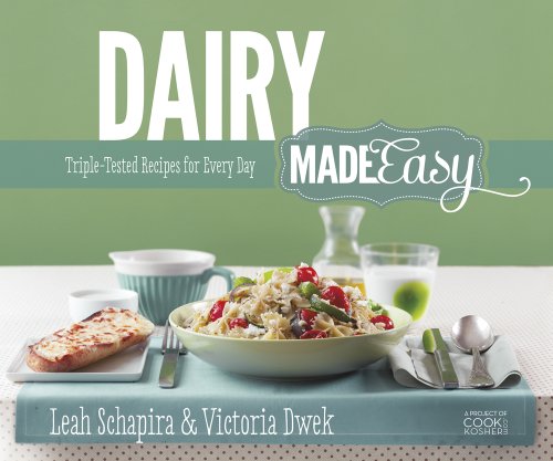 [9781422614884] Artscroll: Dairy Made Easy by Leah Schapira and Victoria Dwek