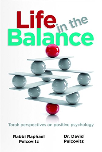 [9781422615218] Life in the Balance: Torah Perspectives on Positive Psychology