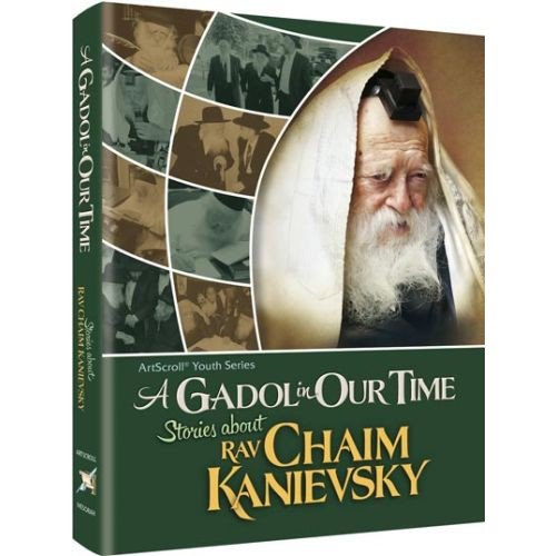 [9781422618684] A Gadol in Our Time: Stories about Rav Chaim Kanievsky