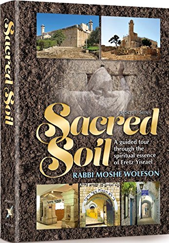 [9781422619247] Sacred Soil - A guided tour through the spiritual essence of Eretz Yisrael
