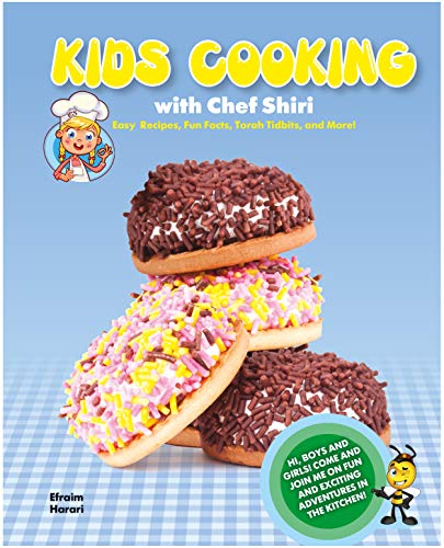 [9781422623787] Kids Cooking With Chef Shiri: Easy Recipes, Fun Facts, Torah Tidbits and More!