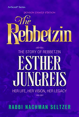 [9781422625675] The Rebbetzin: The Story of Rebbetzin Esther Jungreis Her life, vision, legacy