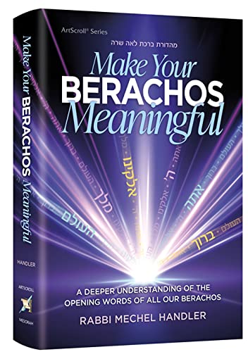 [9781422630297] Make Your Berachos Meaningful - A Deeper Understanding of The Opening Words of All Our Berachos