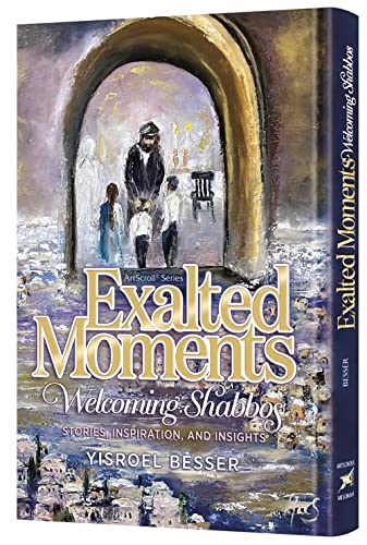 [9781422631836] Exalted Moments: Welcoming Shabbos: Stories, inspiration, and insights