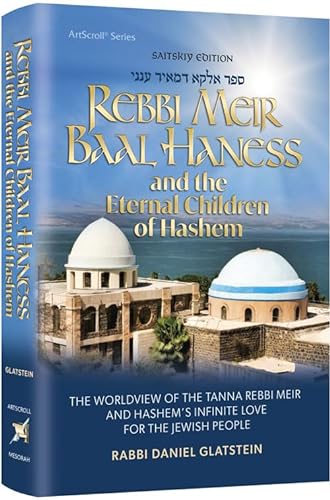 [9781422639573] Rebbi Meir Baal Haness and the Eternal Children of Hashem The Worldview of the Tanna Rebbi Meir and Hashem's Infinite Love for the Jewish People