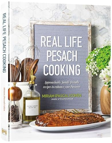 [9781422639689] Real Life Pesach Cooking Pesach Prep – and Pesach Food – For the Way You Live.