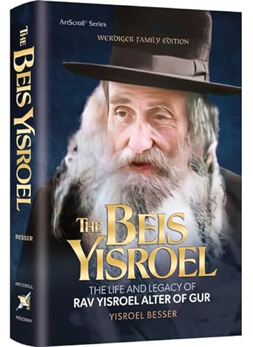 [9781422640296] The Beis Yisroel The Life and Legacy of Rav Yisroel Alter of Gur