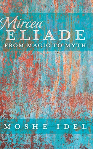 [9781433120138] Mircea Eliade: From Magic to Myth (After Spirituality)