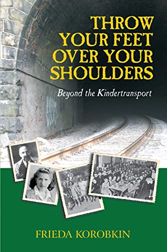 [9781434930712] Throw Your Feet Over Your Shoulders: Beyond the Kindertransport