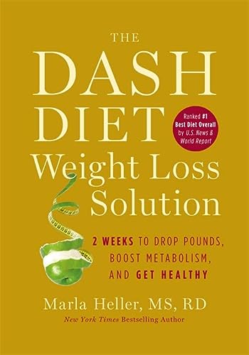 [9781455512799] The Dash Diet Weight Loss Solution: 2 Weeks to Drop Pounds, Boost Metabolism, and Get Healthy