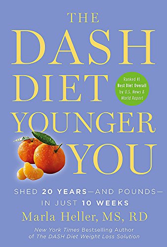 [9781455554546] The DASH Diet Younger You: Shed 20 Years--and Pounds--in Just 10 Weeks (A DASH Diet Book)
