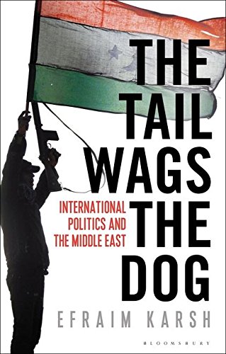 [9781472910462] The Tail Wags the Dog: International Politics and the Middle East