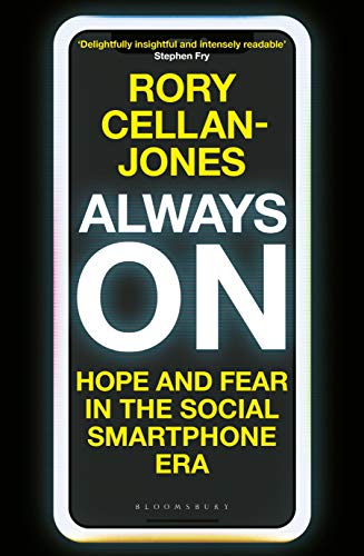 [9781472981196] Always On: Hope and Fear in the Social Smartphone Era