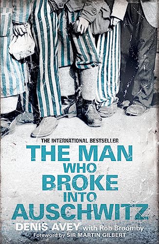 [9781473613959] The Man Who Broke Into Auschwitz