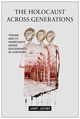 [9781479839292] The Holocaust Across Generations: Trauma and its Inheritance Among Descendants of Survivors