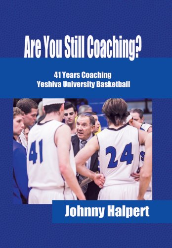 [9781491828588] Are You Still Coaching?: 41 Years Coaching Yeshiva University Basketball