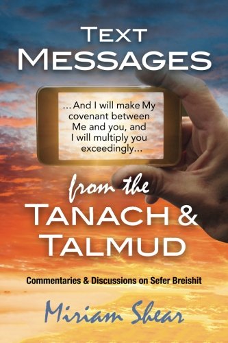 [9781493504947] Text Messages from the Tanach and Talmud: Commentaries and Discussions on Sefer Breishit