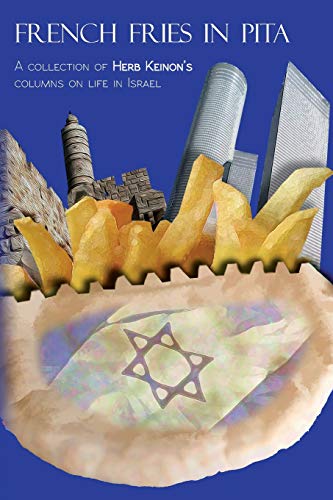 [9781496089519] French Fries in Pita: A Collection of Herb Keinon's Columns on Life in Israel