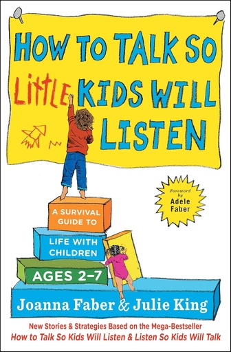 [9781501131639] How to Talk so Little Kids Will Listen: A Survival Guide to Life with Children Ages 2-7 (The How To Talk Series)