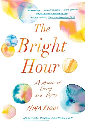 [9781501169373] The Bright Hour: A Memoir of Living and Dying