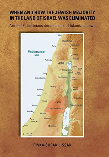 [9781503599086] When and How the Jewish Majority in the Land of Israel Was Eliminated: Are the Palestinians descendants of Islamized Jews | Hard-Cover Edition