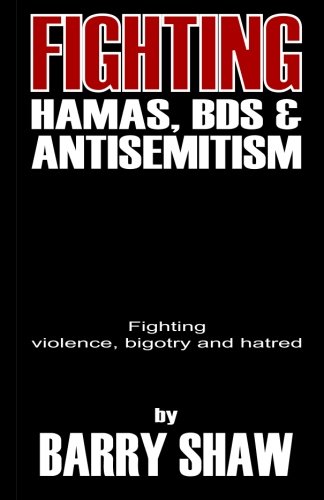 [9781508595533] Fighting Hamas, BDS and Anti-Semitism: Fighting violence, bigotry and hate