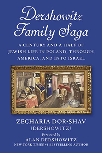 [9781510770232] Dershowitz Family Saga: A Century and a Half of Jewish Life in Poland,Through America, and Into Israel