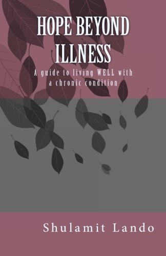 [9781519106674] Hope Beyond Illness: A Guide To Living Well With A Chronic Condition