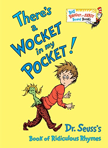 [9781524771089] There's a Wocket in my Pocket: Dr. Seuss's Book of Ridiculous Rhymes (Big Bright & Early Board Book)