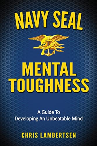 [9781534875715] Navy SEAL Mental Toughness: A Guide To Developing An Unbeatable Mind (Special Operations Series)