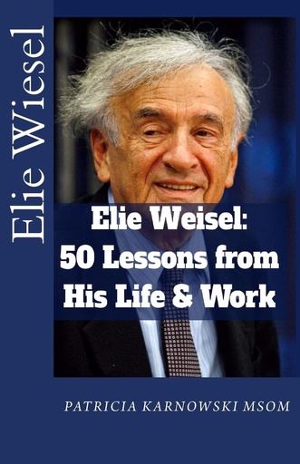 [9781536877656] Elie Wiesel: 50 Life Lessons from His Life and Work