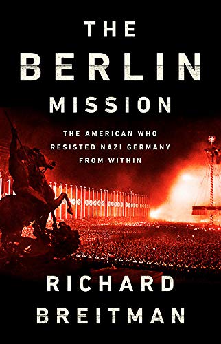 [9781541742161] The Berlin Mission: The American Who Resisted Nazi Germany from Within