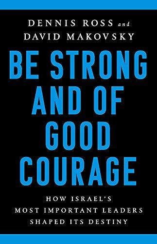 [9781541767652] Be Strong and of Good Courage: How Israel's Most Important Leaders Shaped Its Destiny