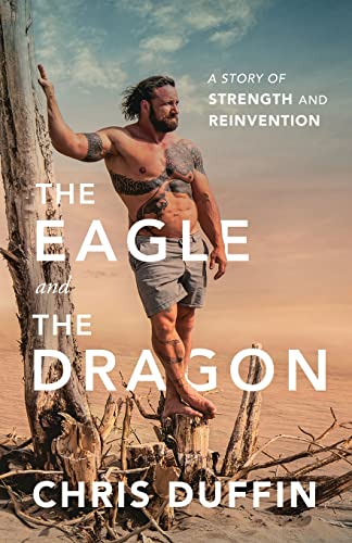 [9781544501925] The Eagle and the Dragon: A Story of Strength and Reinvention