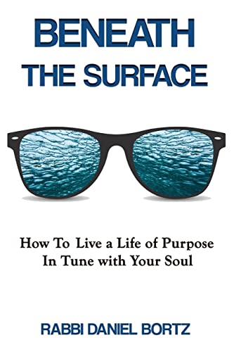[9781546629573] Beneath The Surface: How to Live a Life of Purpose in Tune with Your Soul