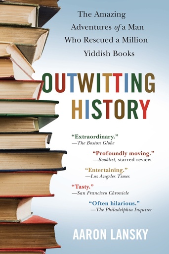 [9781565125131] Outwitting History: The Amazing Adventures of a Man Who Rescued a Million Yiddish Books