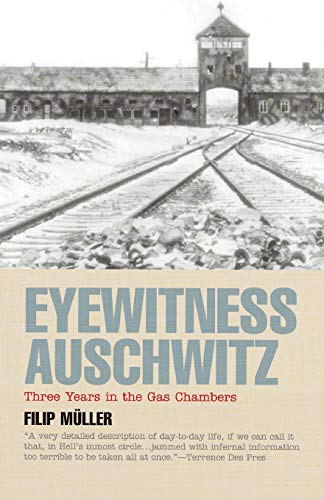 [9781566632713] Eyewitness Auschwitz: Three Years in the Gas Chambers (Published in association with the United States Holocaust Memorial Museum)