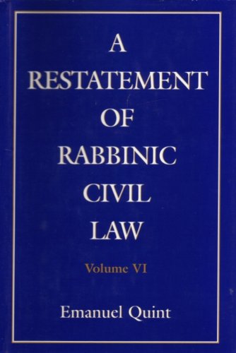 [9781568213194] A Restatement of Rabbinic Civil Law Volume 6. Laws of Partnership, Laws of Agents, Laws of Sales, and Acquisition of Personality