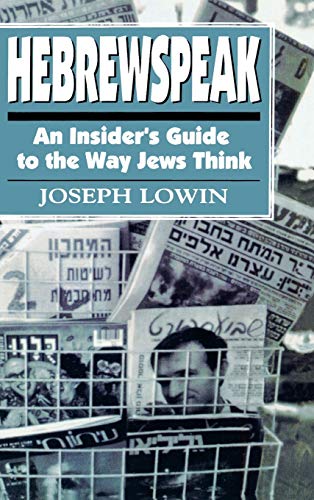 [9781568214184] Hebrewspeak: An Insider's Guide to the Way Jews Think