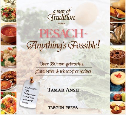 [9781568714974] Pesach - Anything's Possible!: Over 350 Non-Gebrochts, Gluten-Free & Wheat-Free Recipes