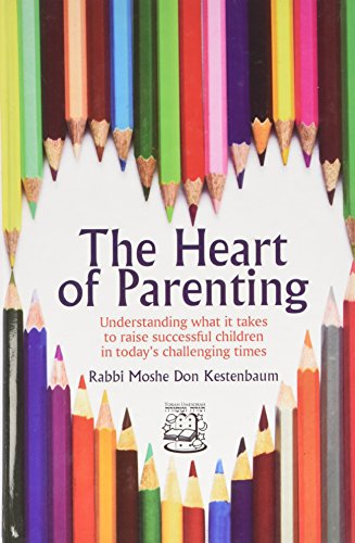 [9781568715742] The Heart of Parenting: Understanding What It Takes to Raise Successful Children in Today's Challenging Times