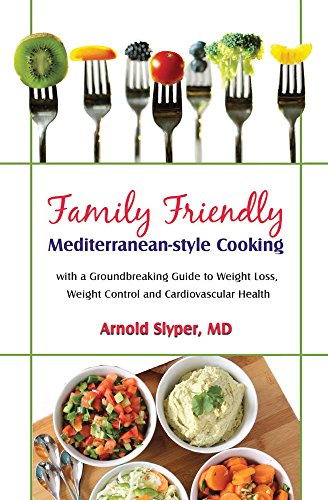 [9781568716244] Family Friendly Mediterranean Cooking: With a Groundbreaking Guide to Weight Loss, Weight Control and Cardiovascular Health