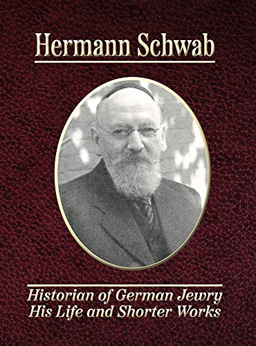 [9781568716855] Hermann Schwab: Historian Of German Jewry: His Life And Shorter Works
